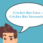 Cricket Bat Care – Cricket Bat Seasoning